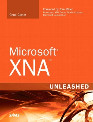 Microsoft Xna Unleashed: Graphics and Game Programming for Xbox 360 and Windows - Carter, Chad