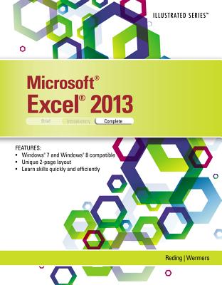 Microsoftexcel 2013: Illustrated Complete - Reding, Elizabeth, and Wermers, Lynn
