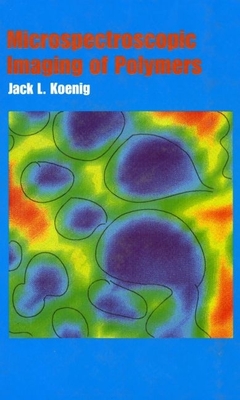 Microspectroscopic Imaging of Polymers - Koenig, Jack L