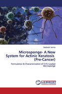 Microsponge- A New System for Actinic Keratosis (Pre-Cancer)