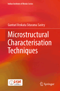 Microstructural Characterisation Techniques