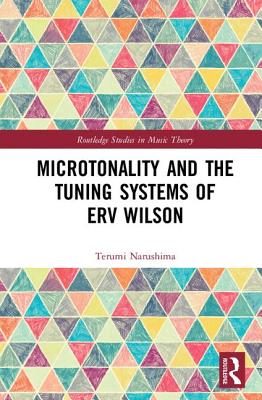 Microtonality and the Tuning Systems of Erv Wilson - Narushima, Terumi