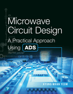 Microwave Circuit Design: A Practical Approach Using Ads