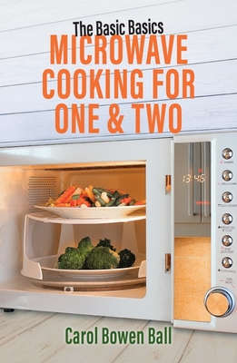 Microwave Cooking for One & Two - Bowen Ball, Carol