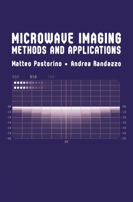 Microwave Imaging Methods and Applications - Pastornio, Matteo, and Randazzo, Andrea