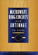 Microwave Ring Circuits and Antennas - Chang, Kai