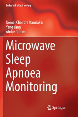 Microwave Sleep Apnoea Monitoring - Karmakar, Nemai Chandra, and Yang, Yang, and Rahim, Abdur, Sir