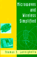 Microwaves & Wireless Simplified - Laverghetta, Thomas S