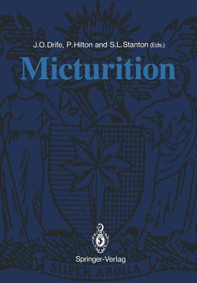 Micturition - Drife, James O (Editor), and Hilton, Paul (Editor), and Stanton, Stuart L (Editor)