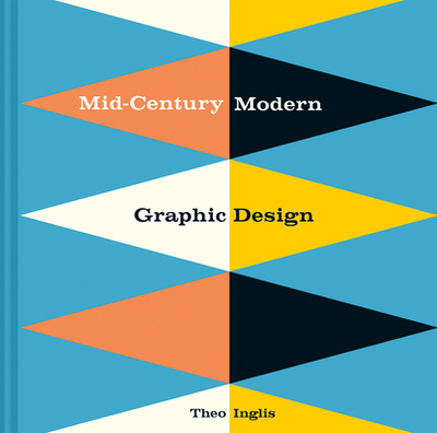 Mid-Century Modern Graphic Design - Inglis, Theo