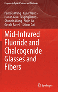 Mid-Infrared Fluoride and Chalcogenide Glasses and Fibers