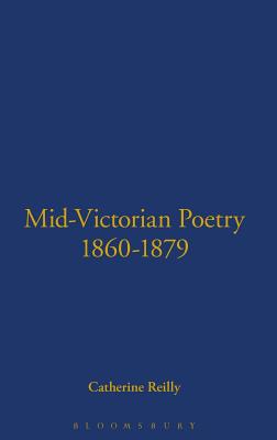 Mid-Victorian Poetry, 1860-1879 - Reilly, Catherine