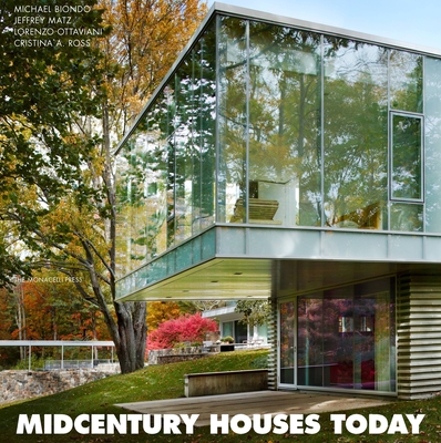 Midcentury Houses Today - Ottaviani, Lorenzo, and Matz, Jeffrey, and Ross, Cristina A