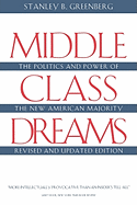 Middle Class Dreams: The Politics and Power of the New American Majority, Revised and Updated Edition