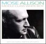 Middle Class White Boy - Mose Allison