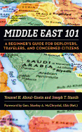 Middle East 101: A Beginner's Guide for Deployers, Travelers, and Concerned Citizens