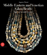 Middle Eastern and Venetian Glass Beads: Eighth to Twentieth Centuries