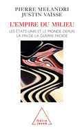 Middle Kingdom: The United States and the World Since the End of the Cold War / L'Empire du milieu: Les ?tats-Unis et le monde depuis la fin de la guerre froide