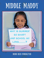 Middle Maddy: Why is Summer So Short and School So Long........?