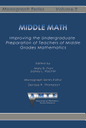 Middle Math: Improving the Undergraduate Preparation of Teachers of Middle Grades Mathematics