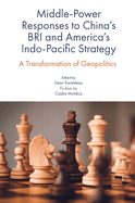 Middle-Power Responses to China's Bri and America's Indo-Pacific Strategy: A Transformation of Geopolitics