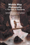 Middle Way Philosophy 1: The Path of Objectivity