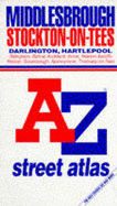 Middlesbrough, Stockton-On-Tees: Including Darlington, Hartlepool ... AZ Street Atlas and Index - Geographers A-Z Map Company