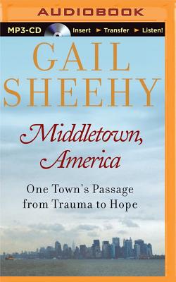 Middletown, America: One Town's Passage from Trauma to Hope - Sheehy, Gail, and Burr, Sandra (Read by)