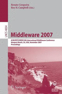 Middleware 2007: ACM/IFIP/USENIX 8th International Middleware Conference, Newport Beach, CA, USA, November 26-30, 2007, Proceedings