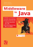Middleware in Java: Leitfaden Zum Entwurf Verteilter Anwendungen -- Implementierung Von Verteilten Systemen Uber Jms -- Verteilte Objekte Uber RMI Und CORBA