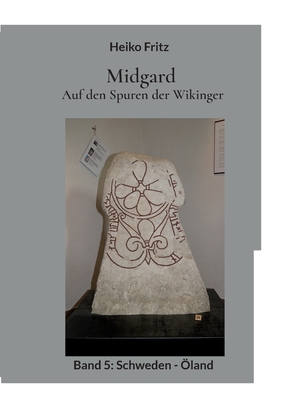 Midgard - Auf den Spuren der Wikinger: Band 5: Schweden - ?land - Fritz, Heiko