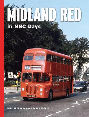 Midland Red in NBC Days - Greenwood, Mike