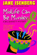 Midlife Can Be Murder: A Bel Barrett Mystery