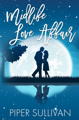 Midlife Love Affair: A Later in Life Small Town Romance - Sullivan, Piper