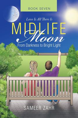 Midlife Moon: From Darkness to Bright Light - Zahr, Sameer