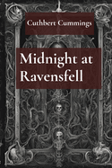 Midnight at Ravensfell: A Gothic Anthology of Lost Souls, Hidden Secrets, and Dangerous Longings