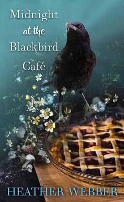 Midnight at the Blackbird Cafe - Webber, Heather