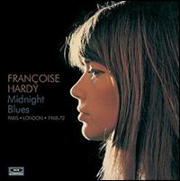 Midnight Blues: Paris/London 1968-72 - Franoise Hardy
