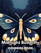 Midnight Butterfly Coloring Book: New Edition 100+ Unique and Beautiful High-quality Designs
