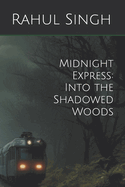Midnight Express: Into the Shadowed Woods