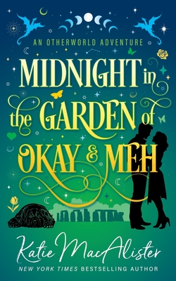 Midnight in the Garden of Okay and Meh - MacAlister, Katie