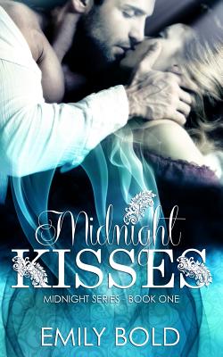 Midnight Kisses (Midnight Series) - Bell, Katja (Translated by), and Bold, Emily