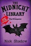 Midnight Library: 9: The Whisperer