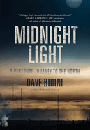 Midnight Light: A Personal Journey to the North
