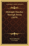 Midnight Marches Through Persia (1879)