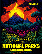 Midnight National Parks Coloring Book: A Coloring Book Showcasing National Parks Across the Nation On Black Background.