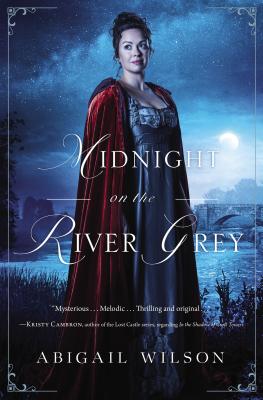 Midnight on the River Grey: A Regency Mystery - Wilson, Abigail