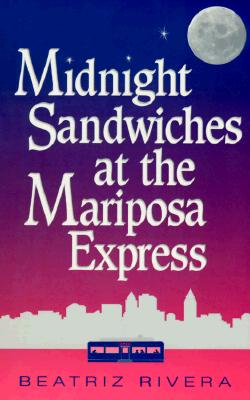 Midnight Sandwiches at the Mariposa Express - Rivera, Beatriz