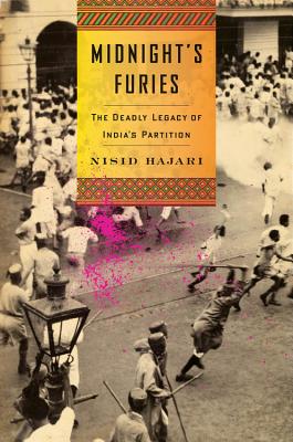 Midnight's Furies: The Deadly Legacy of India's Partition - Hajari, Nisid