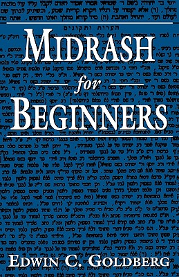Midrash for Beginners - Goldberg, Edwin C
